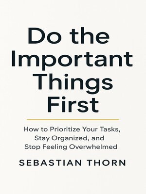 cover image of Do the Important Things First